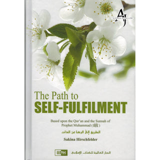 The Path to Self-Fulfilment By Umm Abdurrahman Sakina Hirschfelder