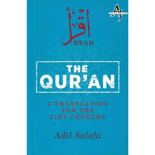 The Qur'an : A Translation for the 21st Century By Adil Salahi