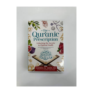 The Quranic Prescription Unlocking the Secrets of Optimal Health