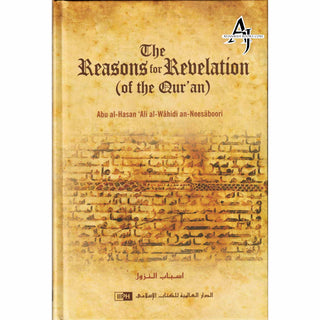 The Reasons for Revelation - Juz 1 to 4 By Abul-Hasan 'Ali al-Wahidi An-Neesaboori