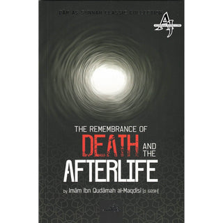 The Remembrance Of Death And The Afterlife By Imam Ibn Qudamah Al-Maqdisi