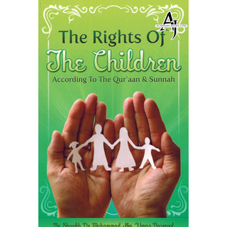 The Rights of The Children According to The Quran & Sunnah By Dr. Muhammad ibn Umar Bazmool