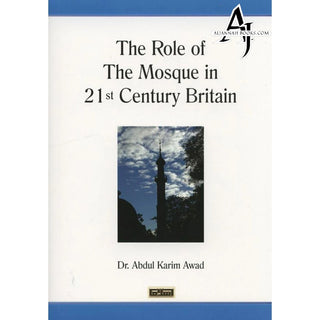 The Role of the Mosque in 21st Century Britain By Dr. Abdul Karim Awad