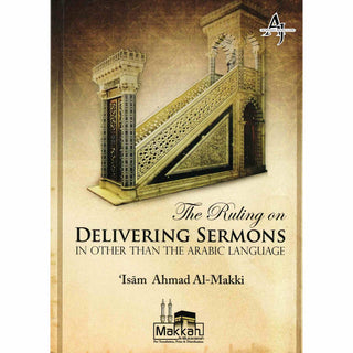 The Ruling on Delivering Sermons in Other Than the Arabic Language By Isam Ahmad Al Makki