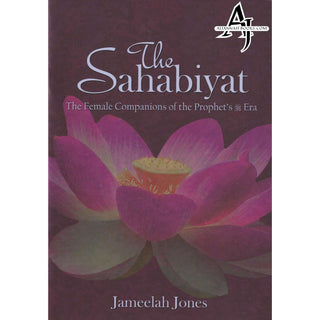 The Sahabiyat (RA) By Jameelah Jones