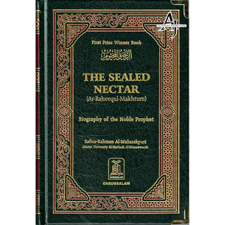 The Sealed Nectar Ar-Raheeq Al-Makhtum - Biography of Prophet Muhammad (S) By Safi-ur-Rahman al-Mubarkpuri