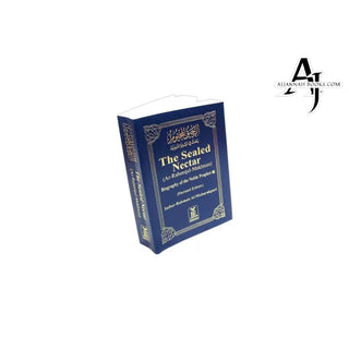 The Sealed Nectar Ar-Raheeq Al-Makhtum - Biography of Prophet Muhammad (S) By Safi-ur-Rahman al-Mubarkpuri