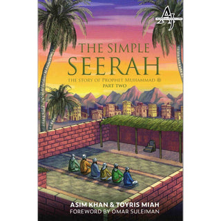 The Simple Seerah -The Story of Prophet Muhammad (s.a.w.) part two