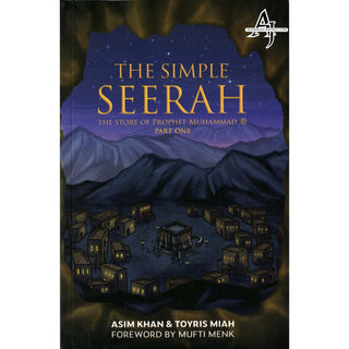 The Simple Seerah: The Story of Prophet Muhammad (s.a.w.) Part One