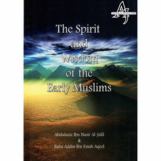 The Spirit and Wisdom of the Early Muslim