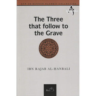 The Three That follow To The Grave By Ibn Rajab Al- Hanbali