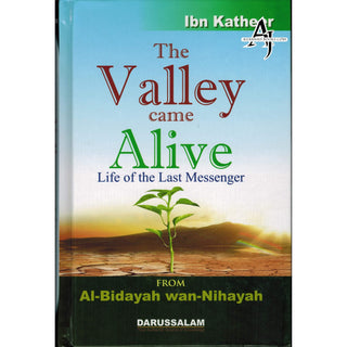 The Valley Came Alive  Life of the Last Messenger By Hafiz Ibn Katheer