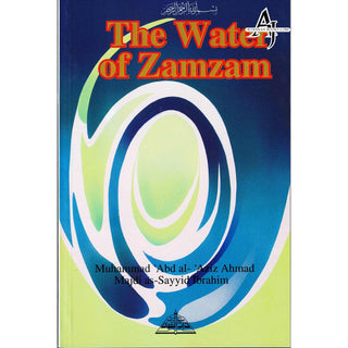 The Water of Zamzam By Muhammad Abdul-Aziz Ahmad Majdi as-Sayyid Ibrahim