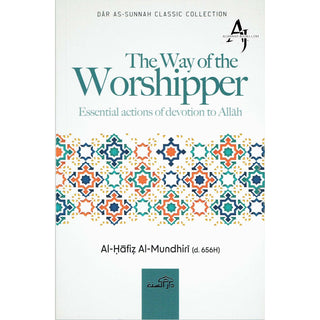 The Way of the Worshipper By Al-Haafidh Al-Mundhiri