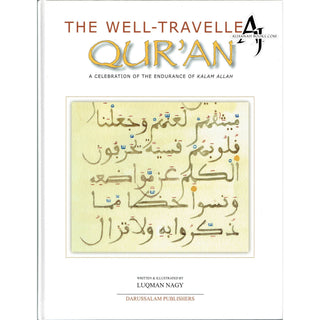 The Well Traveled Quran A Celebration of the Endurance of Kalam Allah By Luqman Nagy