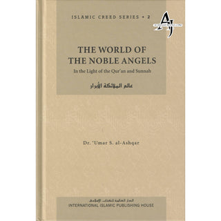 The World of the Noble Angels (Vol. 2) Islamic Creed Series By Umar Sulaiman al-Ashqar