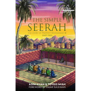 The Simple Seerah, The Story of Prophet Muhammad (pbuh) – Part one, two and three