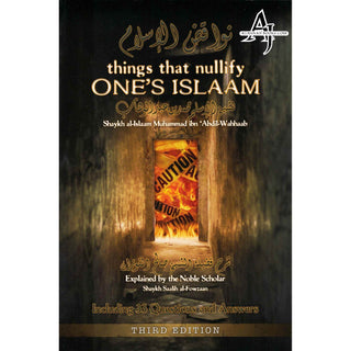 Things that Nullify One's Islam By Shaykhul-Islaam Muhammad Ibn 'Abdul-Wahhaab