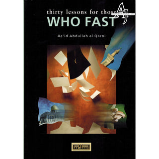 Thirty Lessons for Those Who Fast By Aa'id Abdullah al Qarni