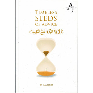 Timeless Seeds of Advice by B. B. Abdullah