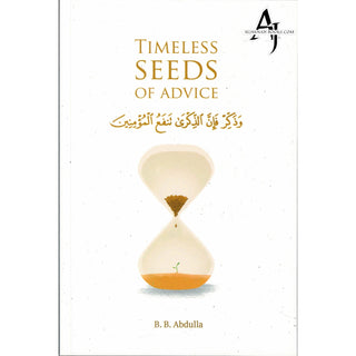 Timeless Seeds of Advice by B. B. Abdullah