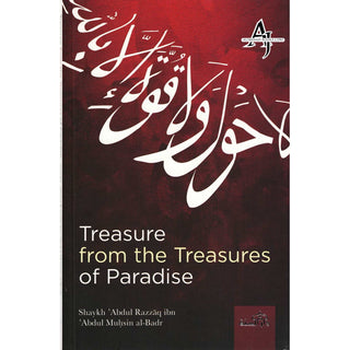 Treasure From the Treasures of Paradise By Shaykh Abdur Razaaq Bin Abdul Muhsin Al-Badr