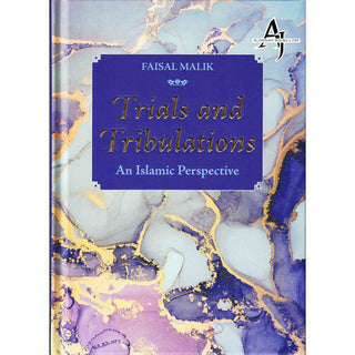 Trials and Tribulations-An Islamic Perspective By Faisal Malik