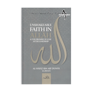 Unshakeable Faith in Allah and the Promise Of Ease After Hardship-Islamic Book By Al Hafiz Ibn Abi Dunya