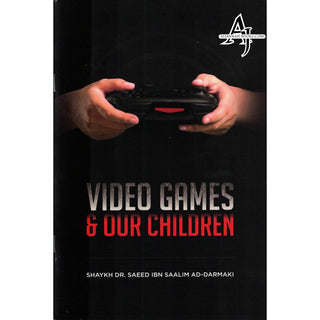 Video Games & Our Children By Shaykh Dr. Saeed Ibn Saalim Ad-Darmaki