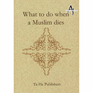 What to do when a Muslim dies By Noorjehan bint Faqir Seedat