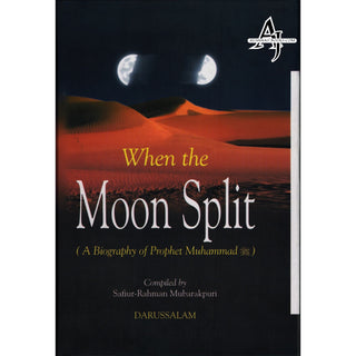 When the Moon Split (HB) By Safi-ur-Rahman al-Mubarkpuri