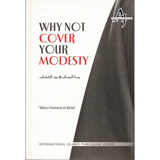 Why Not Cover Your Modesty By Abdul-Hameed al-Balali