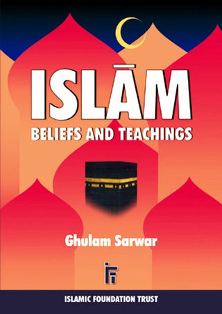 Islam Beliefs & Teachings By Ghulam Sarwar