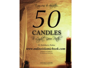 To My Sons and Daughters 50 Candles to Light Your Path By Dr.Abdul Karim Bakkar