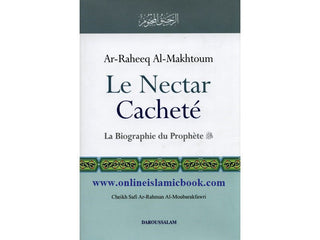 French Sealed Nectar (Ar-Raheeq Al-Makhtoom) La Biographie du Prophete French By Cheick Safi Ar-Rahman Al-Moubarakfawri