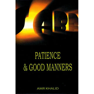 Patience and Good Manners By Amr Khalid