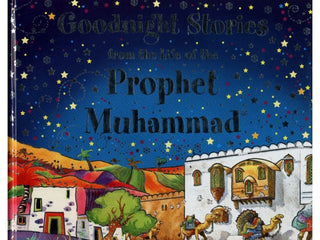 Goodnight Stories from the Life of the Prophet Muhammad By Saniyasnain Khan