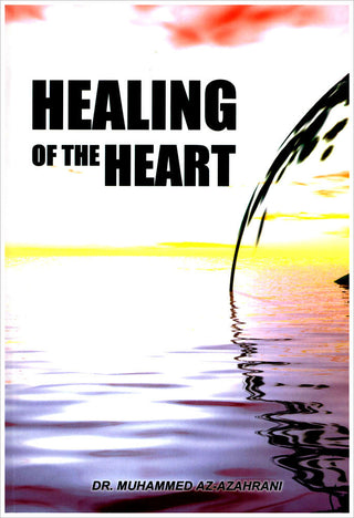 Healing Of The Heart By Dr. Muhammed AZ-Azahrani