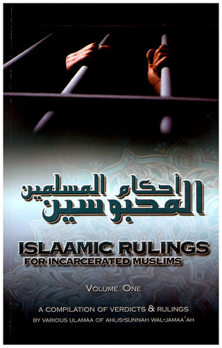 Islamic Rulings for Incarcerated Muslims (Vol. 1)