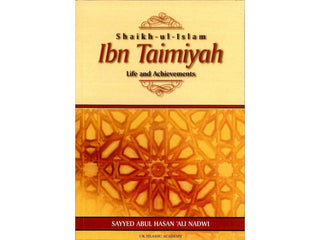 Shaikh ul Islam Ibn Taimiyah Life and Achievements By Sayyed Abul Hasan Ali Nadwi