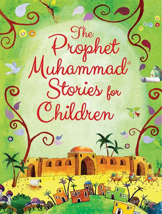 The Prophet Muhammad Stories for Children By Saniyasnain Khan