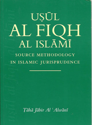 Usul Al Fiqh Al Islami Source Methodology in Islamic Jurisprudence By Taha Jabir Al Alwani