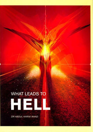 What Leads to Hell By Dr Abdul Karim Awad