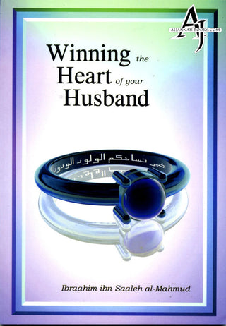 Winning the Heart of Your Husband By Ibraahim Ibn Saaleh al-Muhmud