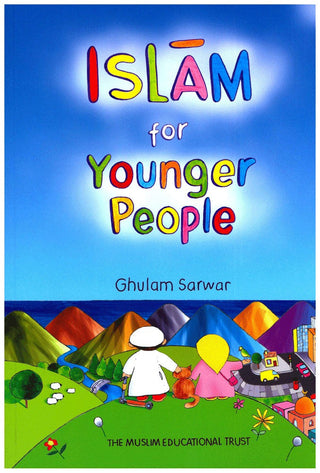 Islam for Younger People By Ghulam Sarwar